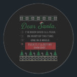 Dear Santa Funny Christmas Quote Sayings Gift  Classic Round Sticker<br><div class="desc">Dear Santa Funny Christmas Quote Sayings Gift</div>