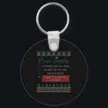 Dear Santa Funny Christmas Quote Sayings Gift  Key Ring<br><div class="desc">Dear Santa Funny Christmas Quote Sayings Gift</div>