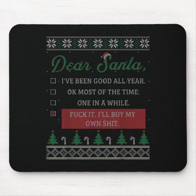 Dear Santa Funny Christmas Quote Sayings Gift  Mouse Pad (Front)