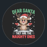 Dear Santa Funny Naughty Ones Reindeer Christmas H Classic Round Sticker<br><div class="desc">Dear Santa Funny Naughty Ones Reindeer Christmas Holiday</div>