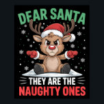 Dear Santa Funny Naughty Ones Reindeer Christmas H Poster<br><div class="desc">Dear Santa Funny Naughty Ones Reindeer Christmas Holiday</div>