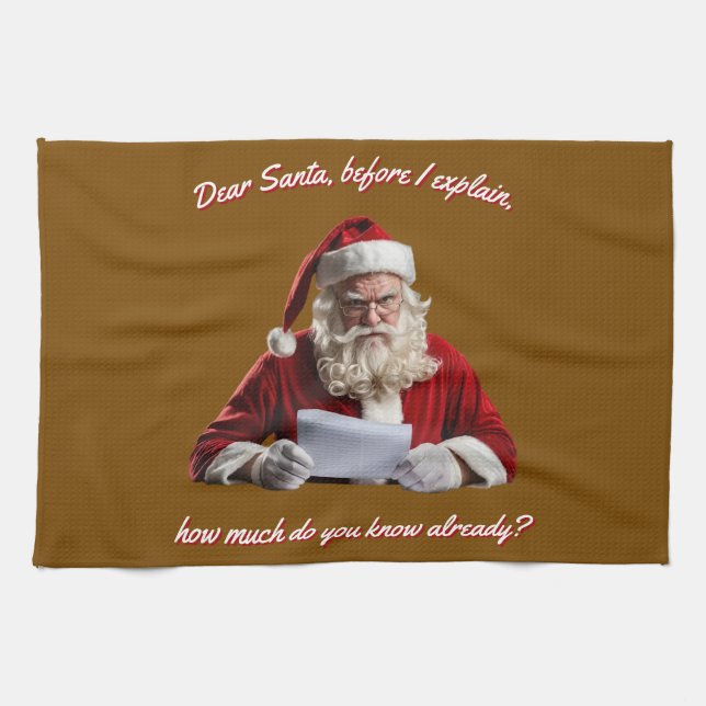 Dear Santa... Funny Santa Claus, Christmas Holiday Tea Towel (Horizontal)