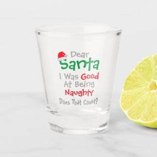 Dear Santa: Good At Being Naughty Christmas Shot Glass