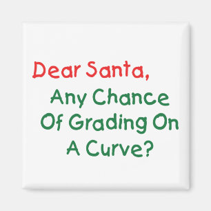 Dear Santa Grade On A Curve? Xmas Letter To Santa Magnet