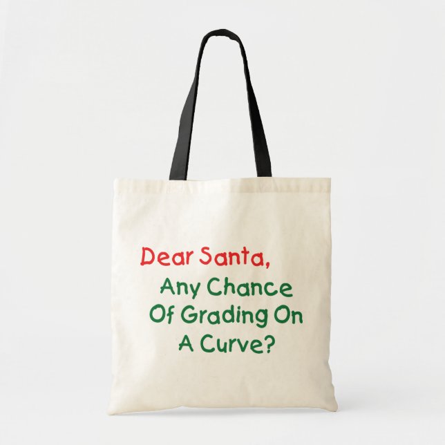 Dear Santa Grade On A Curve? Xmas Letter To Santa Tote Bag (Front)