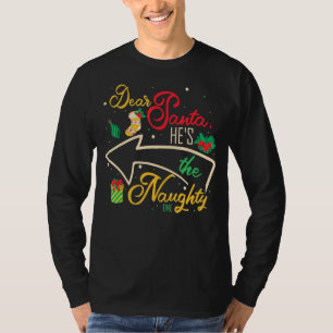 Dear Santa He Is The Naughty One Brother Sister Ch T-Shirt