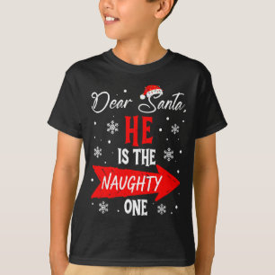 Dear Santa He Is The Naughty One Christmas Couples T-Shirt