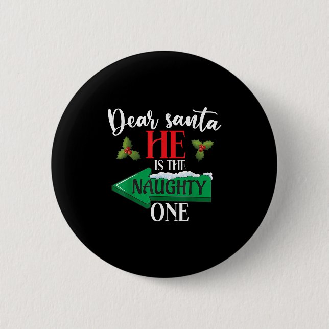 Dear Santa He Is The Naughty One Couple Christmas  6 Cm Round Badge (Front)
