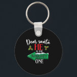 Dear Santa He Is The Naughty One Couple Christmas  Key Ring<br><div class="desc">Dear Santa He Is The Naughty One Couple Christmas Women</div>