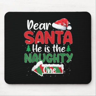 Dear Santa He Is The Naughty One Matching Couples  Mouse Pad