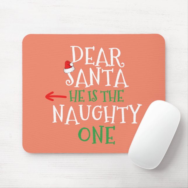 Dear Santa He Is The Naughty One Matching Gift Mouse Pad (With Mouse)