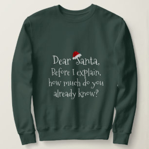 Dear Santa, how much do you know? (white text) Sweatshirt