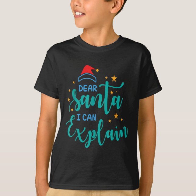 Dear Santa I Can And Explain Quote  T-Shirt (Front)