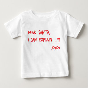 Dear Santa I can explain Baby T-Shirt