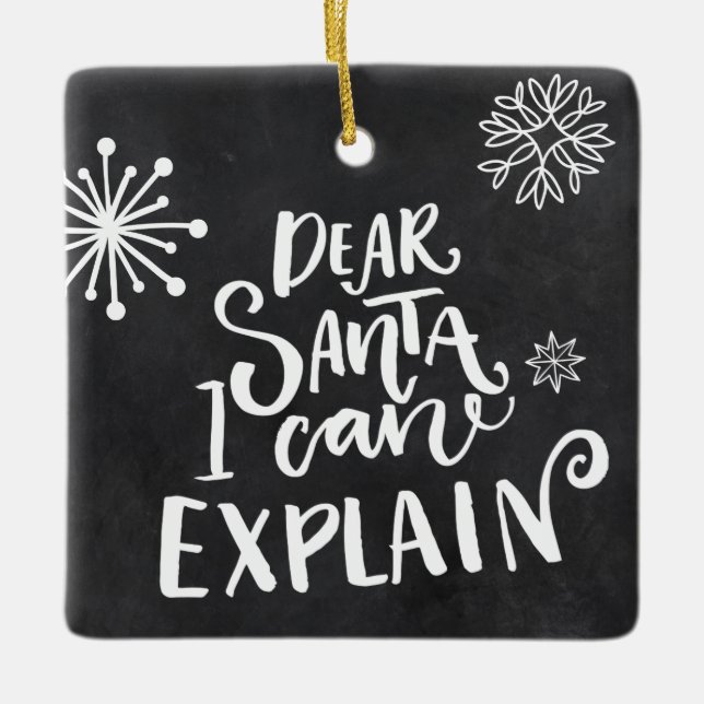 Dear Santa I Can Explain Ceramic Ornament (Front)