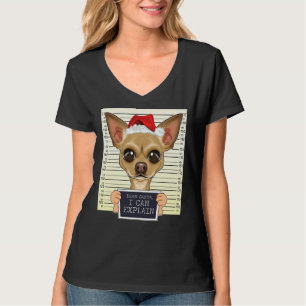 Dear Santa I Can Explain Chihuahua Christmas T-Shirt