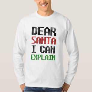 Dear Santa I can explain Christmas Naughty List T-Shirt