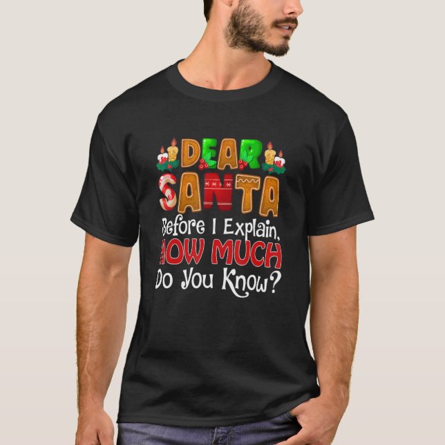 Dear Santa I Can Explain   Christmas Quotes For Fa T-Shirt (Front)