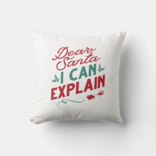 Dear Santa I Can Explain Cushion
