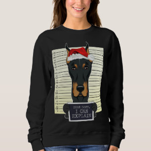 Dear Santa I Can Explain Doberman Christmas Sweatshirt