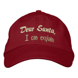 Dear Santa,, I can explain Embroidered Hat