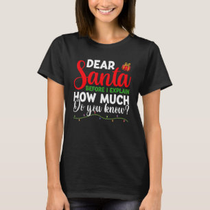 Dear Santa I Can Explain  For Men Women Kids Chris T-Shirt