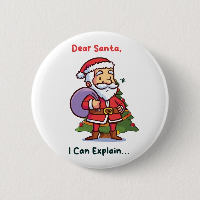 Dear Santa, I Can Explain – Funny Christmas 6 Cm Round Badge (Front)