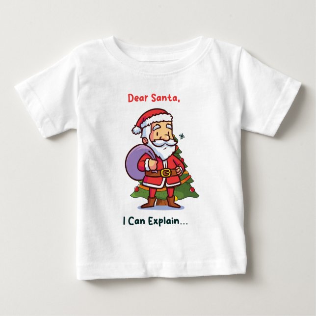 Dear Santa, I Can Explain – Funny Christmas Baby T-Shirt (Front)