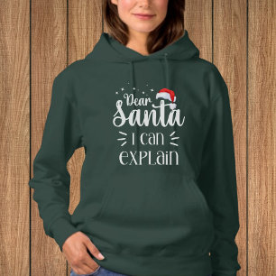 Dear Santa, I can explain funny Christmas Hoodie