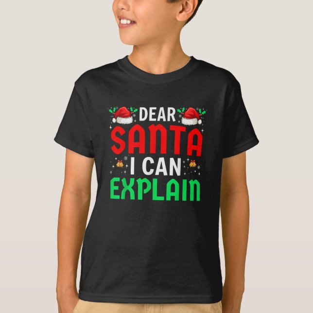 Dear Santa I Can Explain Funny Christmas T-Shirt (Front)