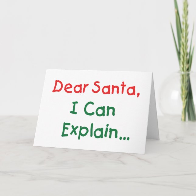 Dear Santa, I Can Explain - Funny Letter to Santa Holiday Card (Front)