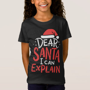 Dear Santa I Can Explain Hat Christmas Bad Behavio T-Shirt
