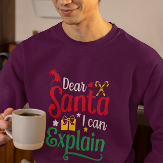 Dear Santa I Can Explain Men’s Sweatshirt