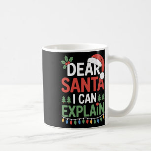 Dear Santa I Can Explain Naughty Nice List Holiday Coffee Mug