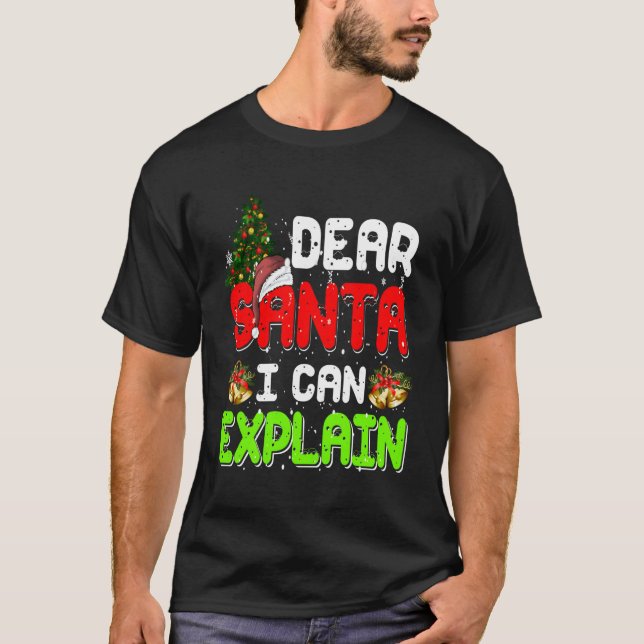 Dear Santa I Can Explain Pajama For T-Shirt (Front)