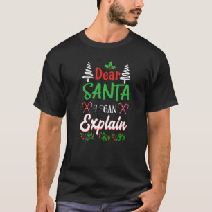 Dear Santa I Can Explain  Quote T-Shirt