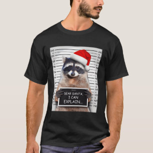 Dear Santa I Can Explain Racoon T-Shirt