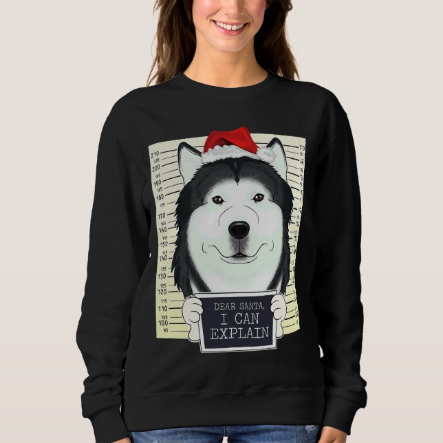 Dear Santa I Can Explain Siberian Husky Christmas Sweatshirt (Front)
