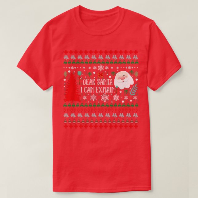 Dear Santa I Can Explain T-Shirt (Design Front)