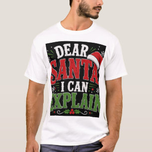Dear Santa I can Explain T-Shirt