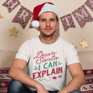 Dear Santa I Can Explain T-Shirt