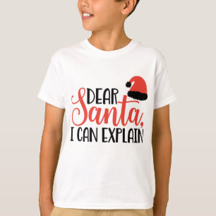 Dear Santa, I Can Explain T-Shirt