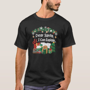 Dear Santa, I Can Explain… T-Shirt