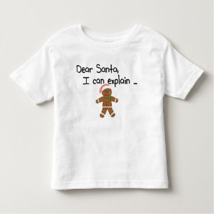 Dear Santa I Can Explain Toddler T-Shirt