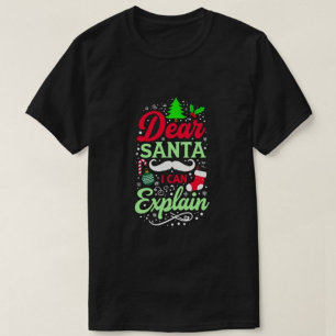 Dear Santa I Can Explain tshirts 