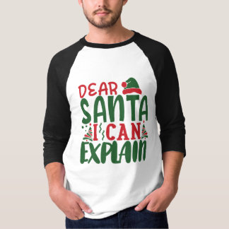 Dear Santa I Can Explain Ugly Christmas gift T-Shirt