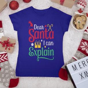 Dear Santa I Can Explain Women’s T-Shirt