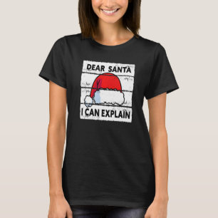 Dear Santa I Can Explain Xmas Naughty Matching 6 T-Shirt