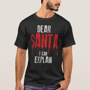 Dear Santa I Can Explain Xmas Naughty Matching 6 T-Shirt