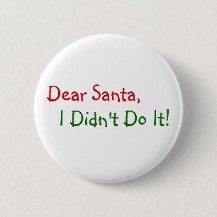 Dear Santa I Didn't Do It - Funny Letter to Santa 6 Cm Round Badge